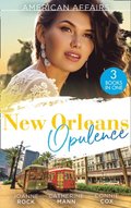 American Affairs: New Orleans Opulence: His Secretary's Surprise Fiance (Bayou Billionaires) / Reunited with the Rebel Billionaire / When the Cameras Stop Rolling...