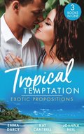 Tropical Temptation: Exotic Propositions: His Most Exquisite Conquest (The Legendary Finn Brothers) / From Ex to Eternity / His Bride in Paradise