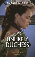 His Unlikely Duchess