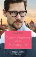 Tuscan Summer With The Billionaire (Mills & Boon True Love) (A Billion-Dollar Family, Book 1)