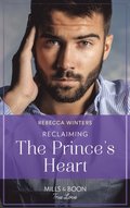 Reclaiming The Prince's Heart (Mills & Boon True Love)