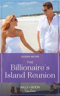 Billionaire's Island Reunion (Mills & Boon True Love) (A Billion-Dollar Family, Book 2)