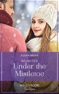 Reunited Under The Mistletoe (Mills & Boon True Love) (A Wedding in New York, Book 3)