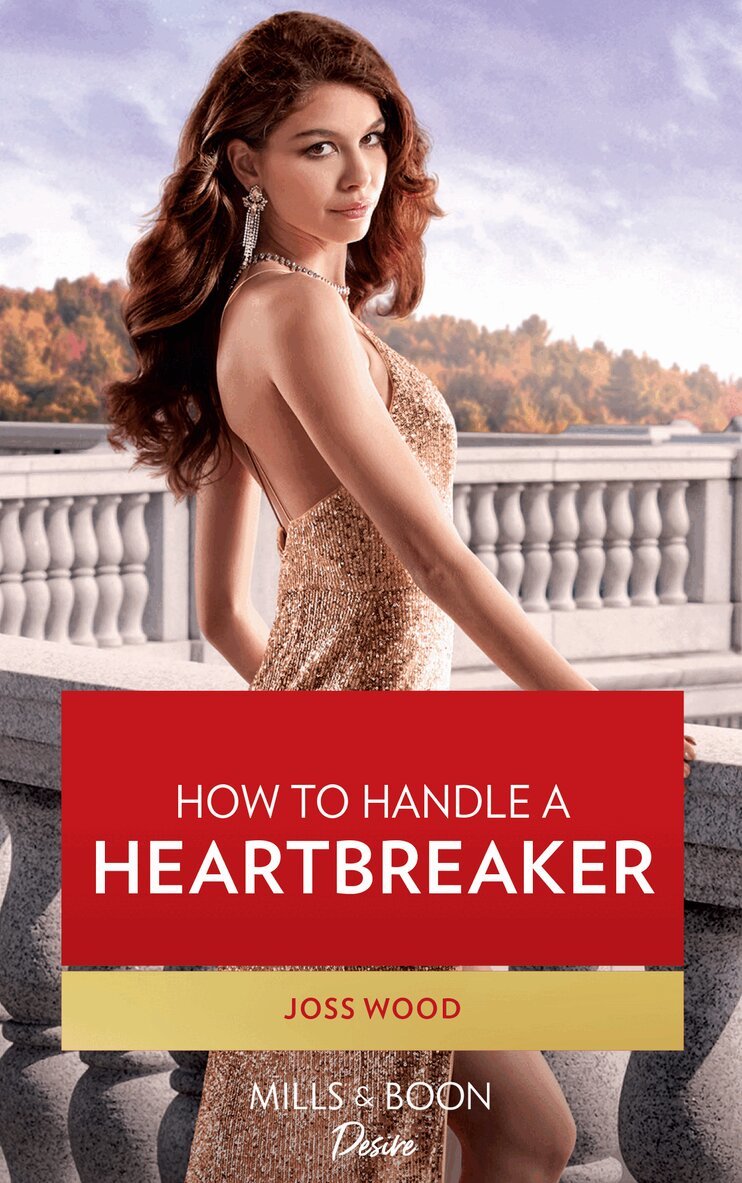 Joss Wood - How To Handle A Heartbreaker, E-bok