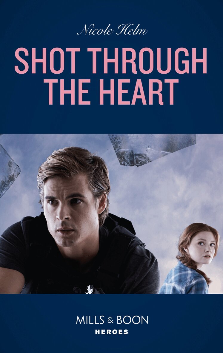 Nicole Helm - Shot Through The Heart, E-bok