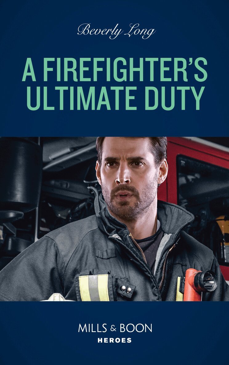 Beverly Long - Firefighter's Ultimate Duty, E-bok