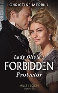 Lady Olivia's Forbidden Protector (Mills & Boon Historical) (Secrets of the Duke's Family, Book 2)