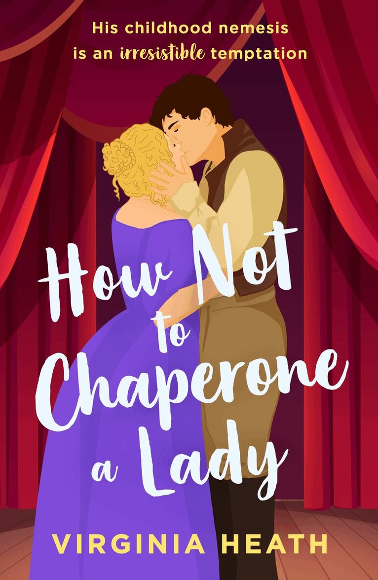Virginia Heath - How Not To Chaperone A Lady, E-bok