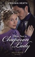 How Not To Chaperone A Lady