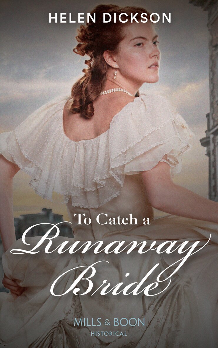 Helen Dickson - To Catch A Runaway Bride, E-bok