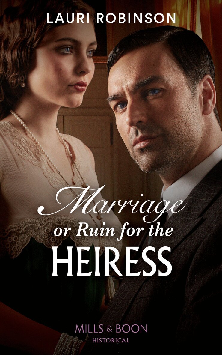 Lauri Robinson - Marriage Or Ruin For The Heiress, E-bok
