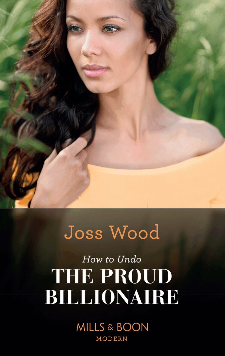 Joss Wood - How To Undo The Proud Billionaire, E-bok