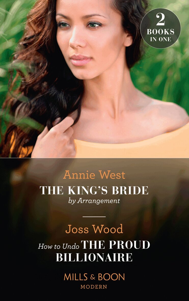 Annie West, Joss Wood - King's Bride By Arrangement / How To Undo The Proud Billionaire, E-bok