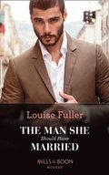 Man She Should Have Married (Mills & Boon Modern)