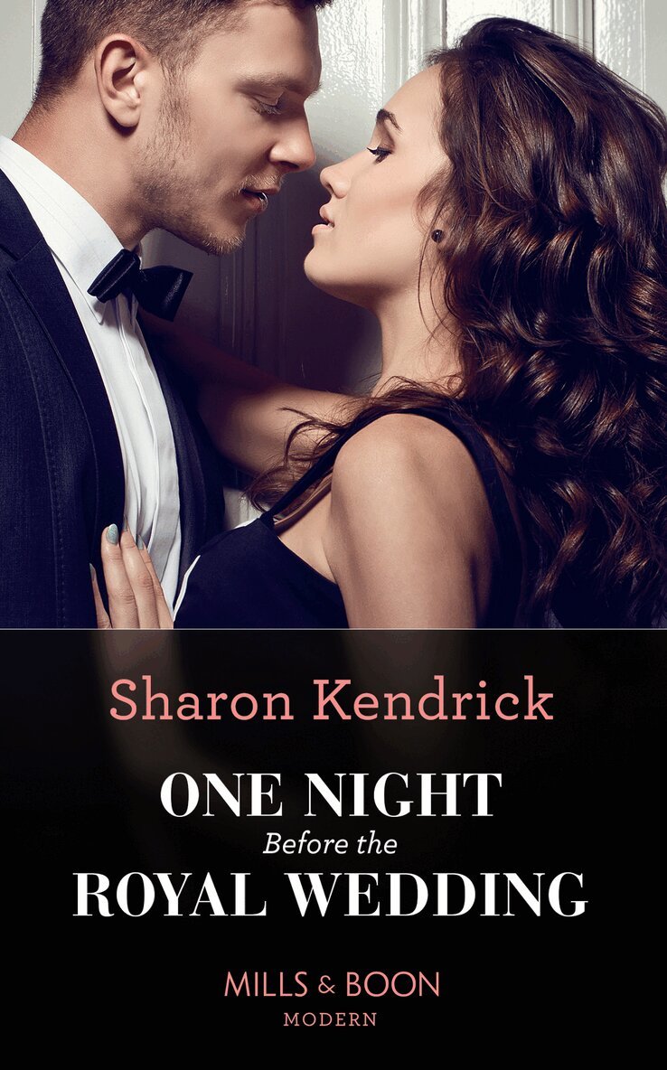 Sharon Kendrick - One Night Before The Royal Wedding, E-bok
