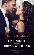 One Night Before The Royal Wedding (Mills & Boon Modern)