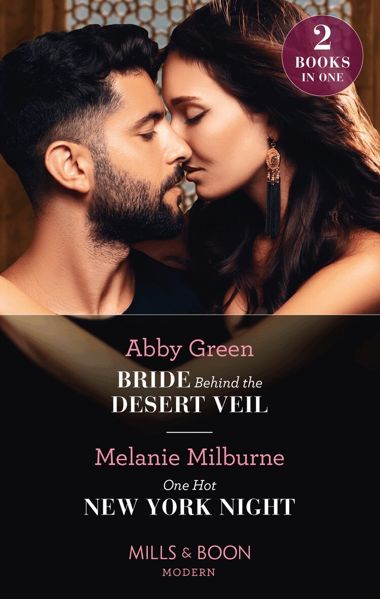Abby Green, Melanie Milburne - Bride Behind The Desert Veil / One Hot New York Night, E-bok