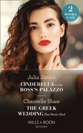 Cinderella In The Boss's Palazzo / The Greek Wedding She Never Had: Cinderella in the Boss's Palazzo / The Greek Wedding She Never Had (Mills & Boon Modern)