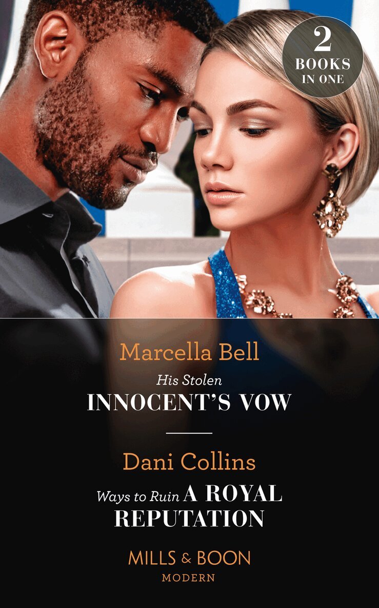Marcella Bell, Dani Collins - His Stolen Innocent's Vow / Ways To Ruin A Royal Reputation, E-bok