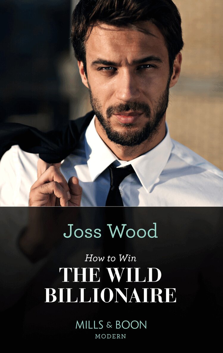Joss Wood - How To Win The Wild Billionaire, E-bok