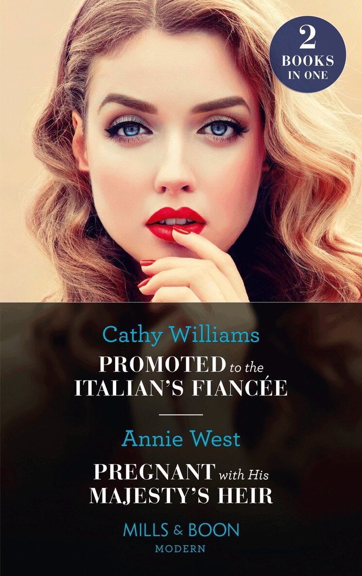 Cathy Williams, Annie West - Promoted To The Italian's Fiancée / Pregnant With His Majesty's Heir, E-bok