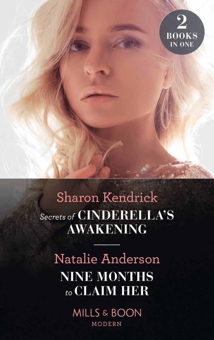 Sharon Kendrick, Natalie Anderson - Secrets Of Cinderella's Awakening / Nine Months To Claim Her, E-bok