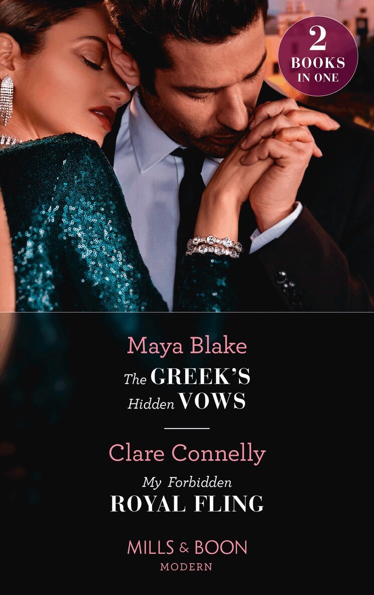 Maya Blake, Clare Connelly - Greek's Hidden Vows / My Forbidden Royal Fling, E-bok