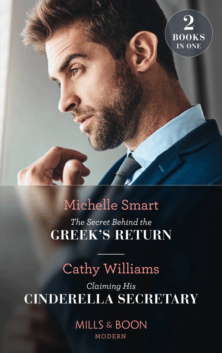 Michelle Smart, Cathy Williams - Secret Behind The Greek's Return / Claiming His Cinderella Secretary, E-bok