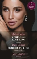 Bride For The Lost King / Married For One Reason Only: A Bride for the Lost King (The Heirs of Liri) / Married for One Reason Only (The Secret Sisters) (Mills & Boon Modern)