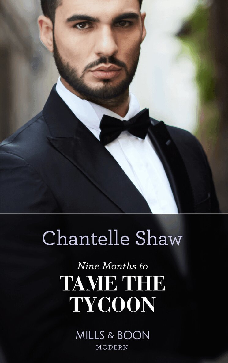 Chantelle Shaw - Nine Months To Tame The Tycoon, E-bok
