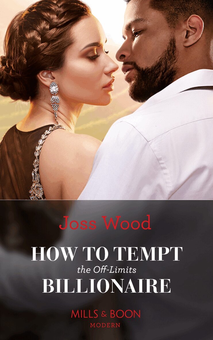 Joss Wood - How To Tempt The Off-Limits Billionaire, E-bok