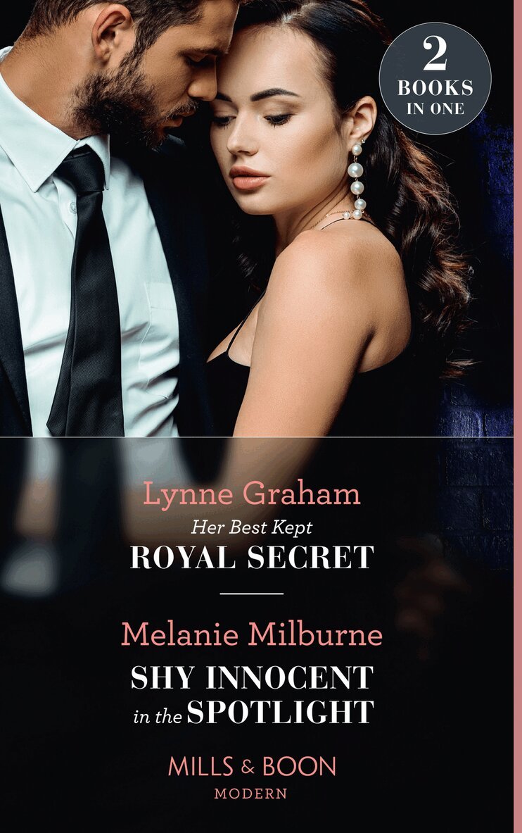 Lynne Graham, Melanie Milburne - Her Best Kept Royal Secret / Shy Innocent In The Spotlight, E-bok