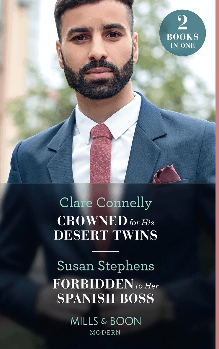 Clare Connelly, Susan Stephens - Crowned For His Desert Twins / Forbidden To Her Spanish Boss, E-bok