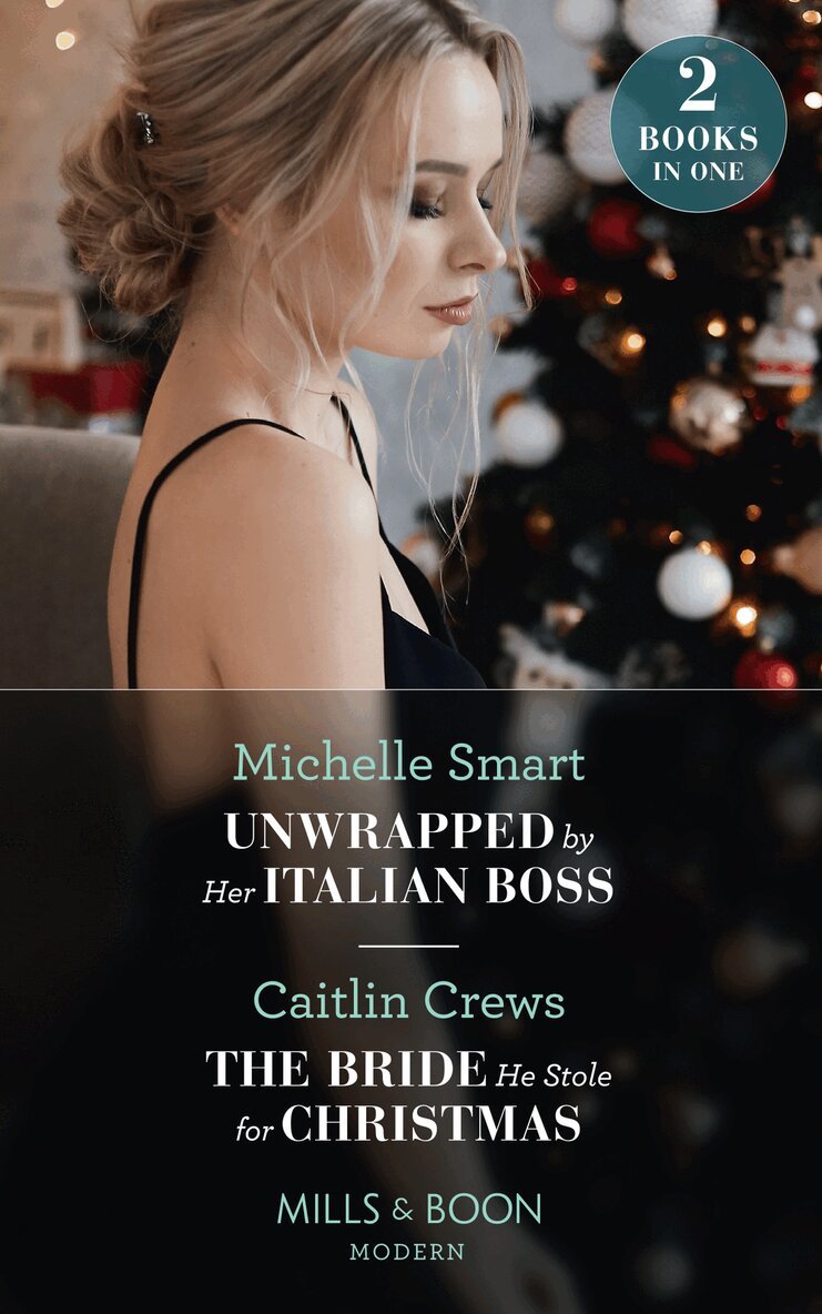 Michelle Smart, Caitlin Crews - Unwrapped By Her Italian Boss / The Bride He Stole For Christmas, E-bok