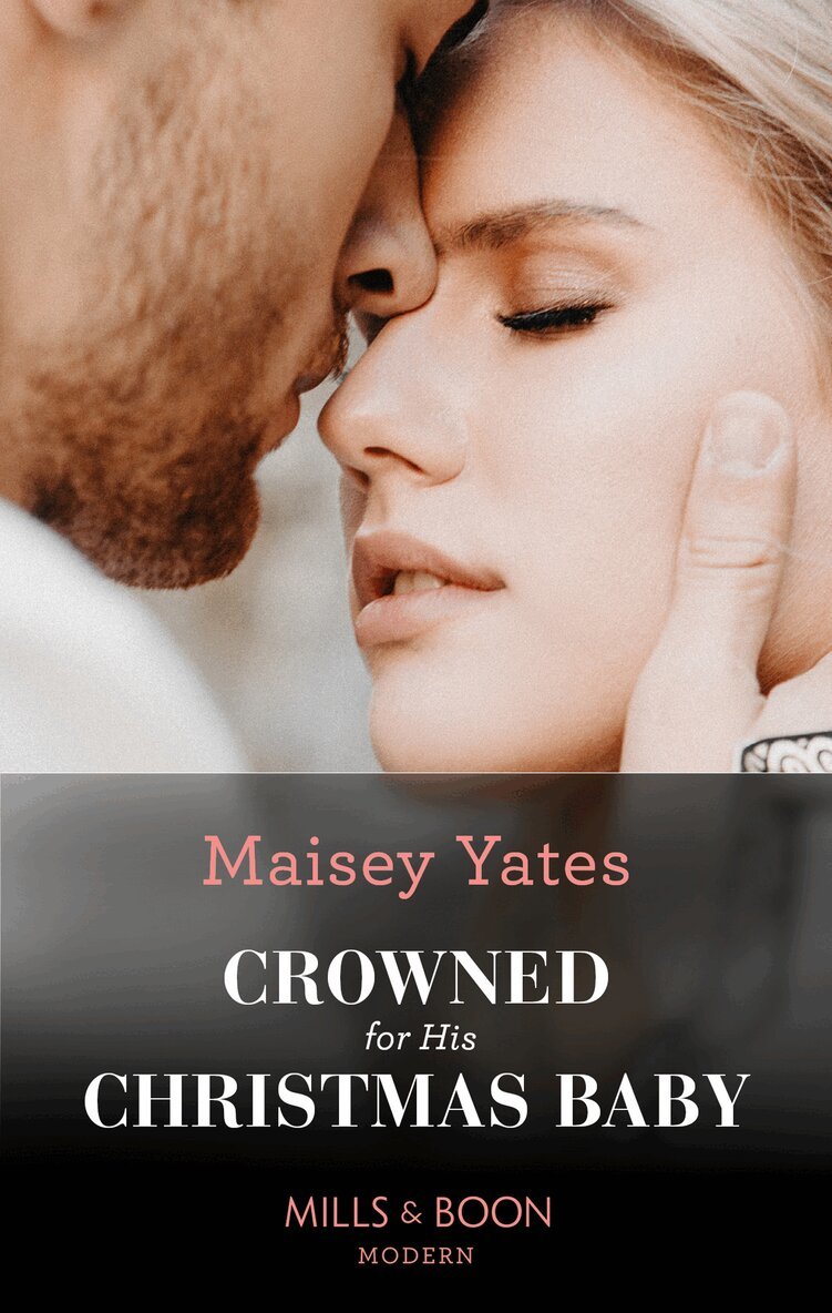 Maisey Yates - Crowned For His Christmas Baby, E-bok