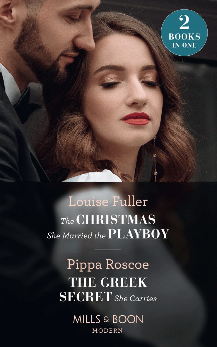Louise Fuller, Pippa Roscoe - Christmas She Married The Playboy / The Greek Secret She Carries, E-bok