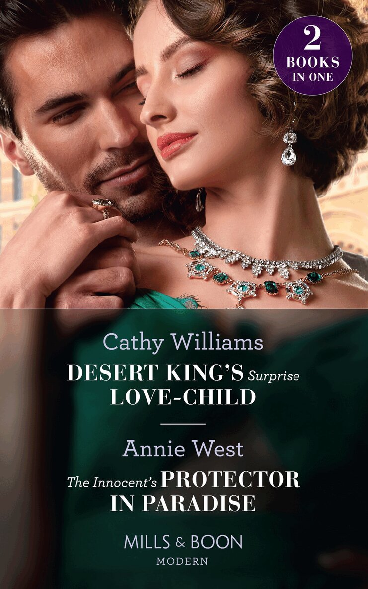 Cathy Williams, Annie West - Desert King's Surprise Love-Child / The Innocent's Protector In Paradise, E-bok