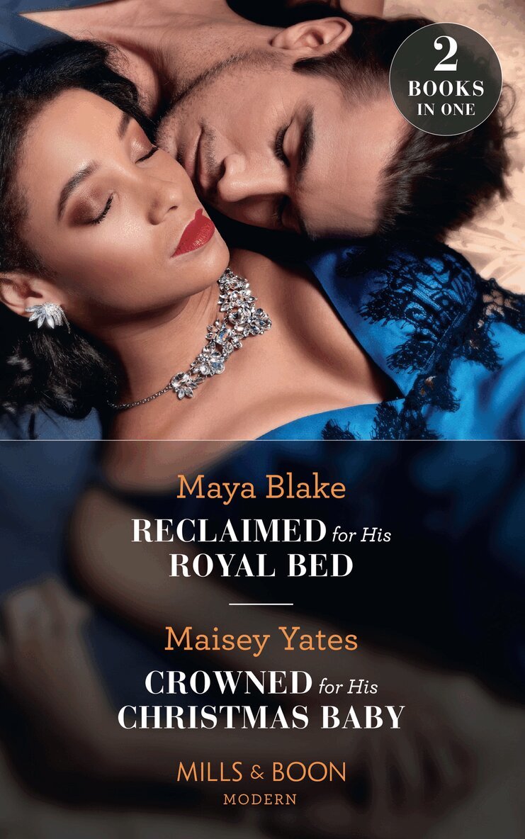 Maya Blake, Maisey Yates - Reclaimed For His Royal Bed / Crowned For His Christmas Baby, E-bok