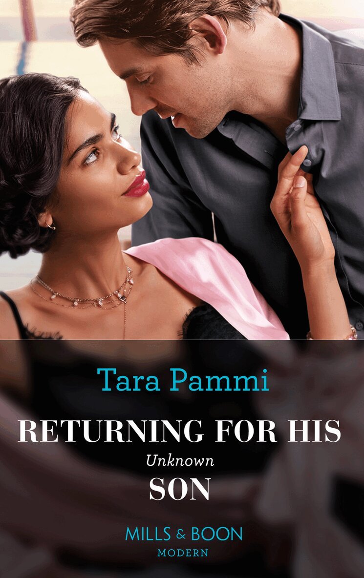Tara Pammi - Returning For His Unknown Son, E-bok
