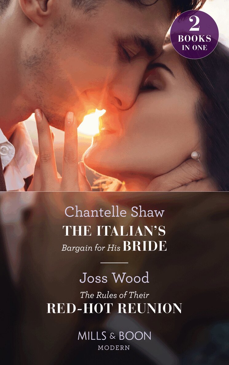 Chantelle Shaw, Joss Wood - Italian's Bargain For His Bride / The Rules Of Their Red-Hot Reunion, E-bok