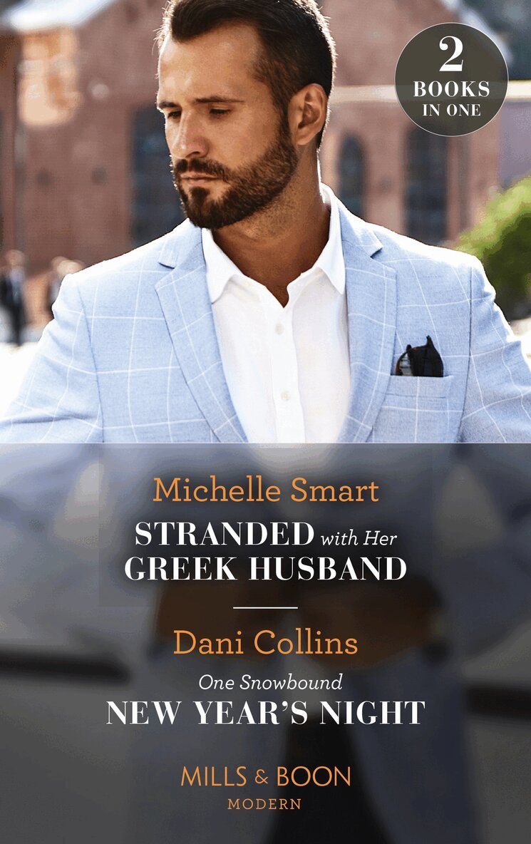 Michelle Smart, Dani Collins - Stranded With Her Greek Husband / One Snowbound New Year's Night, E-bok