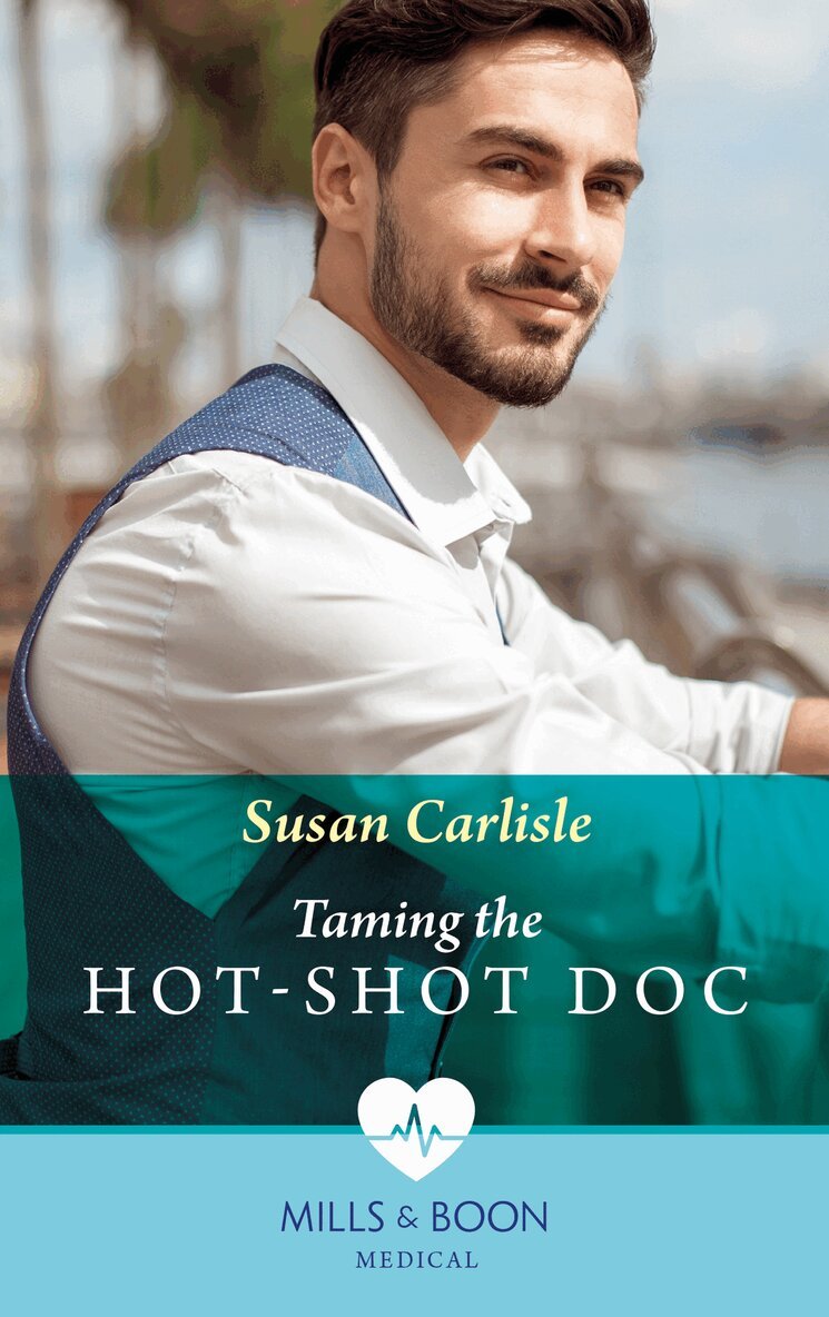 Susan Carlisle - Taming The Hot-Shot Doc, E-bok