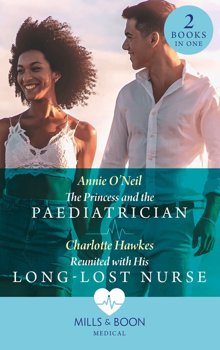 Annie O'Neil, Charlotte Hawkes - Princess And The Paediatrician / Reunited With His Long-Lost Nurse, E-bok
