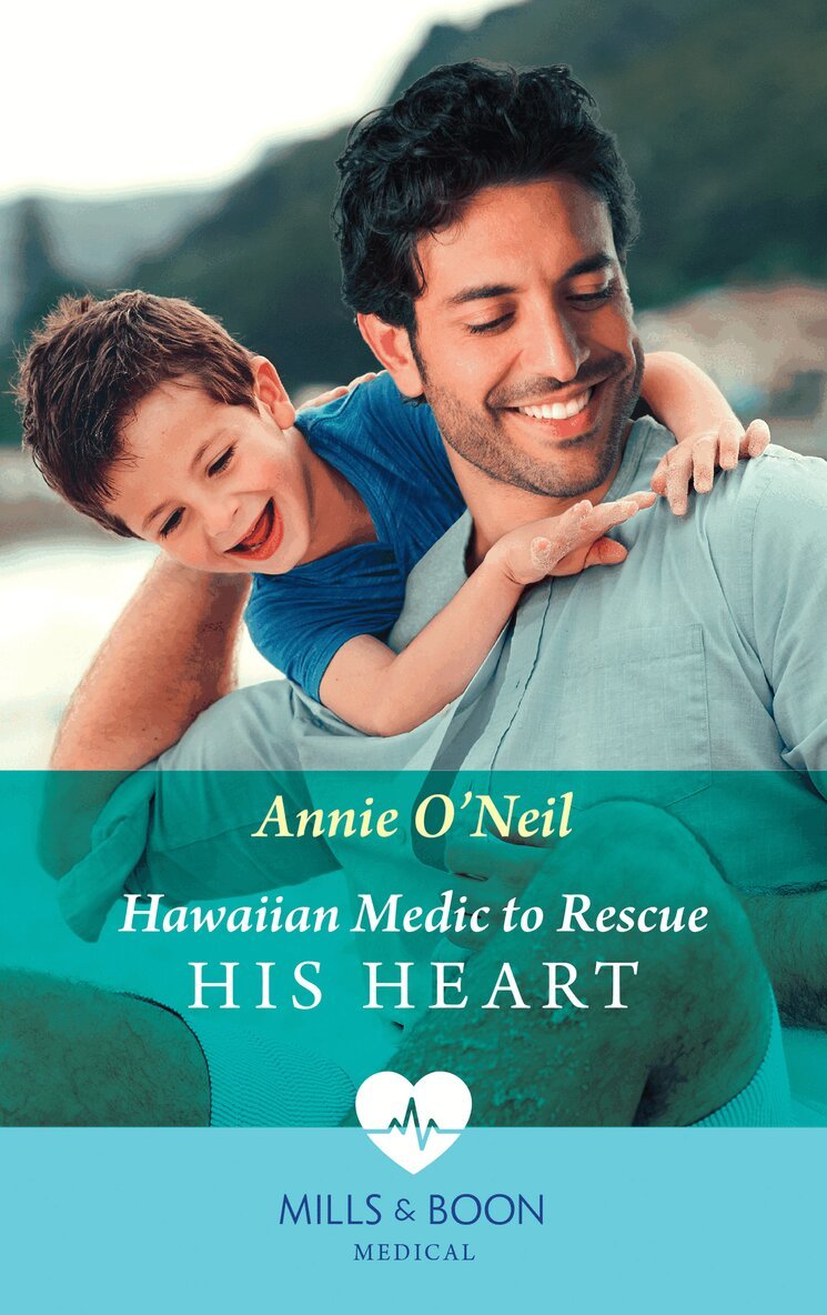 Annie O'Neil - Hawaiian Medic To Rescue His Heart, E-bok