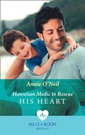 Hawaiian Medic To Rescue His Heart (Mills & Boon Medical)