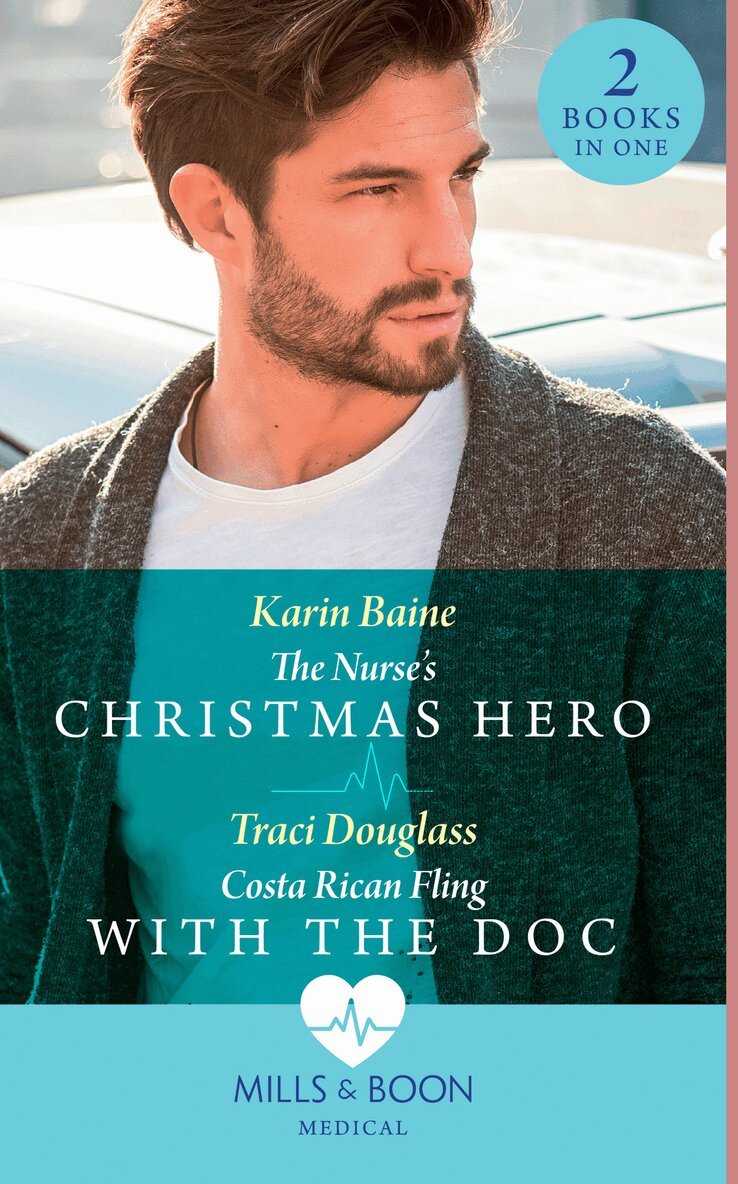 Karin Baine, Traci Douglass - Nurse's Christmas Hero / Costa Rican Fling With The Doc, E-bok