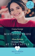 Er Doc To Mistletoe Bride / Christmas Miracle At The Castle: ER Doc to Mistletoe Bride / Christmas Miracle at the Castle (Mills & Boon Medical)
