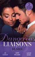 Dangerous Liaisons: Desire: Unfinished Business / His Temporary Mistress / Not Just the Boss's Plaything