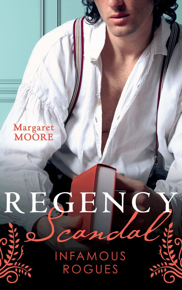 Margaret Moore - Regency Scandal: Infamous Rogues, E-bok