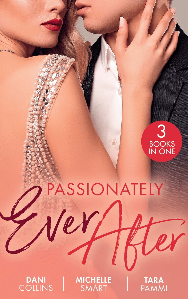 Dani Collins, Michelle Smart, Tara Pammi - Passionately Ever After, E-bok